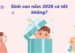 Sinh Con Năm 26 Tuổi Có Tính Tuổi Mụ Không