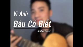 Vì Anh Đâu Có Biết Guitar Solo Chords